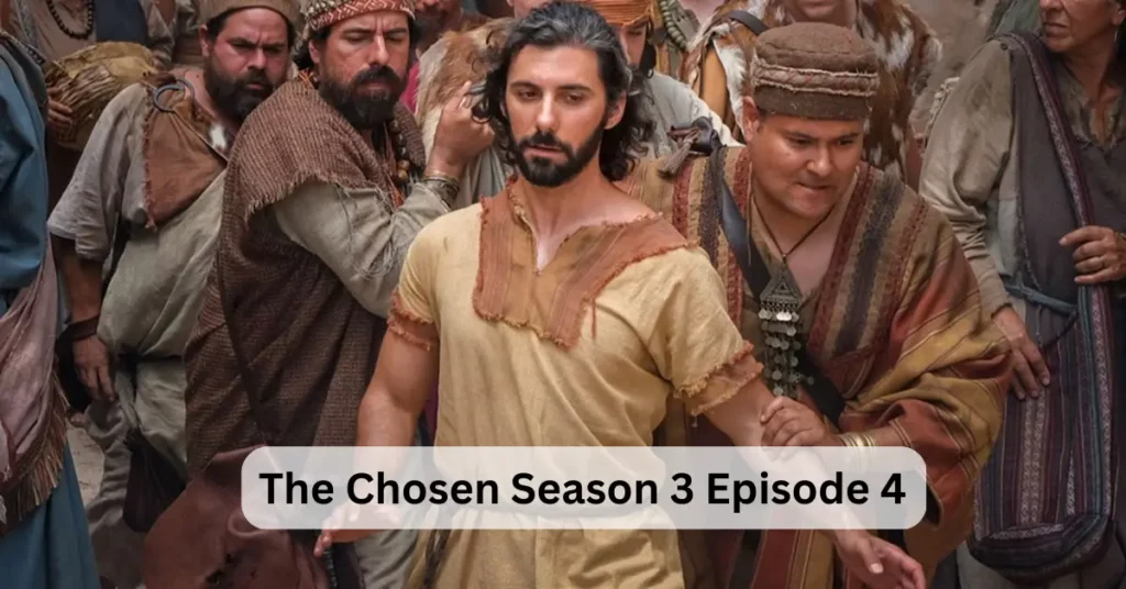 The Chosen Season 3 Episode 4