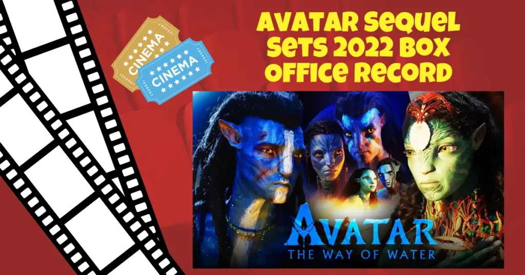 Avatar Sequel Sets 2022 Box Office Record