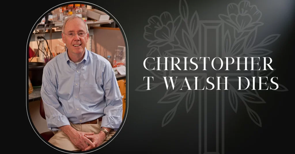 Christopher T Walsh Dies