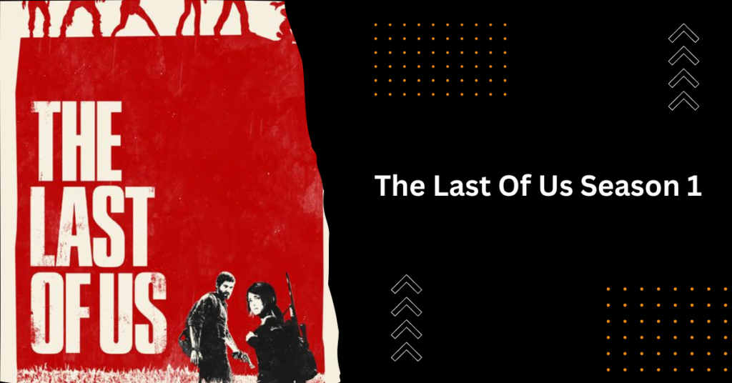 The Last Of Us Season 1