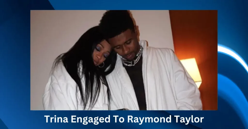 Trina Engaged To Raymond Taylor
