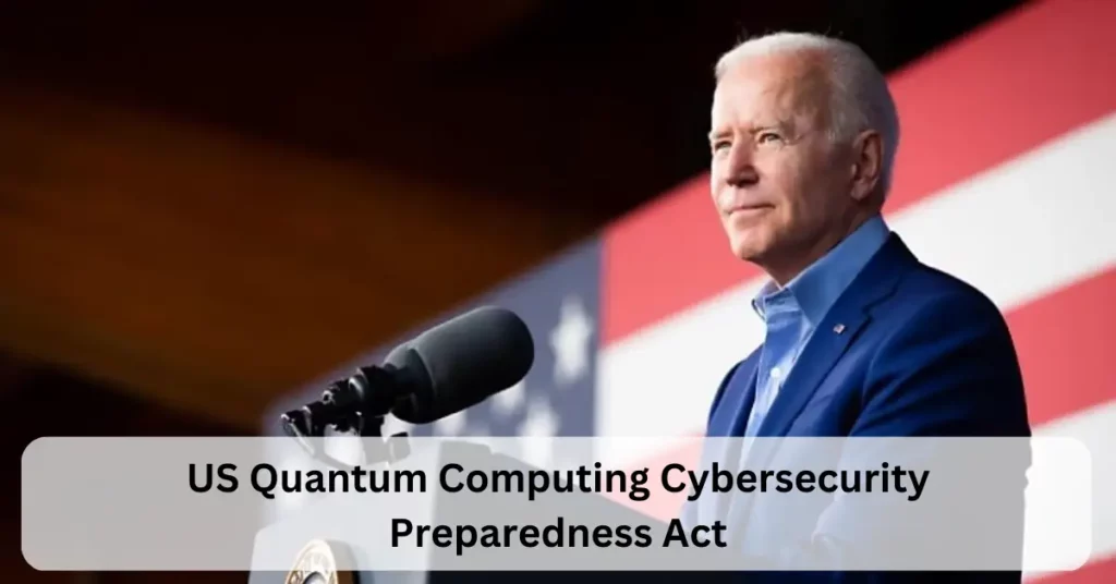 US Quantum Computing Cybersecurity Preparedness Act