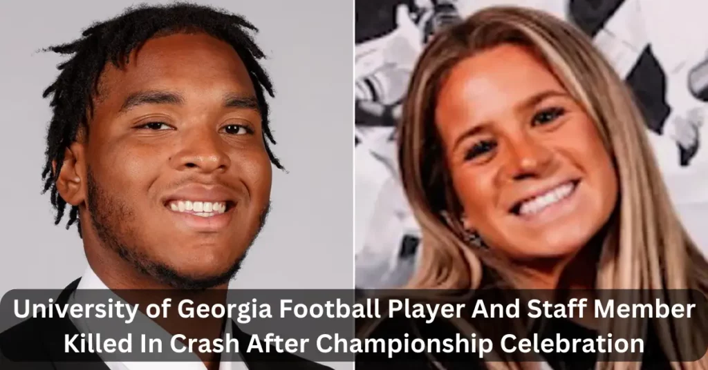 University of Georgia Football Player And Staff Member Killed In Crash After Championship Celebration
