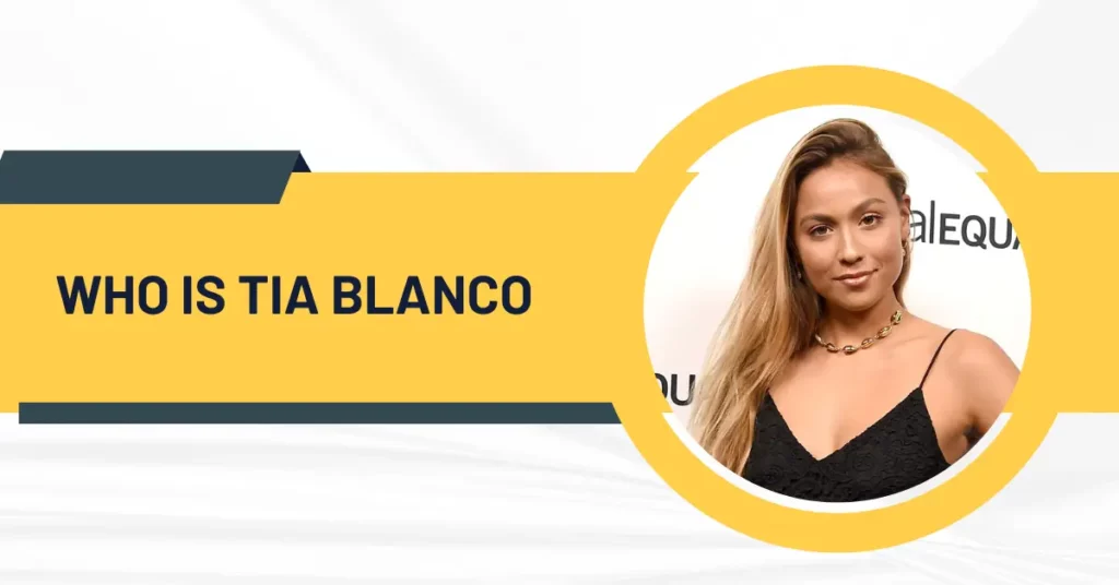 Who Is Tia Blanco