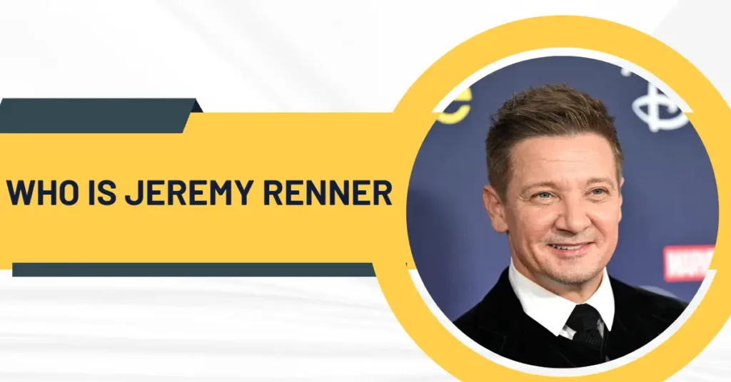 Who Is Jeremy Renner