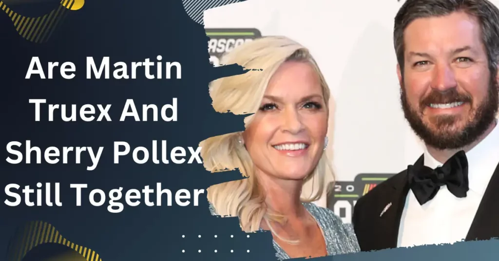 Are Martin Truex And Sherry Pollex Still Together