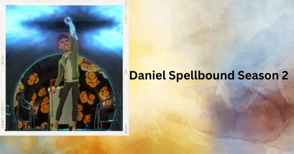 Daniel Spellbound Season 2