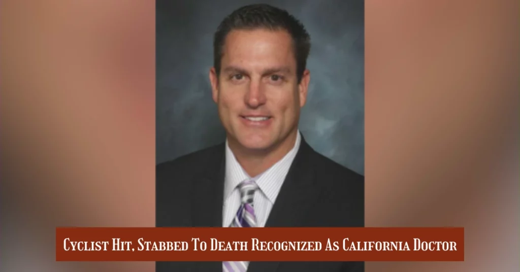Cyclist Hit, Stabbed To Death Recognized As California Doctor