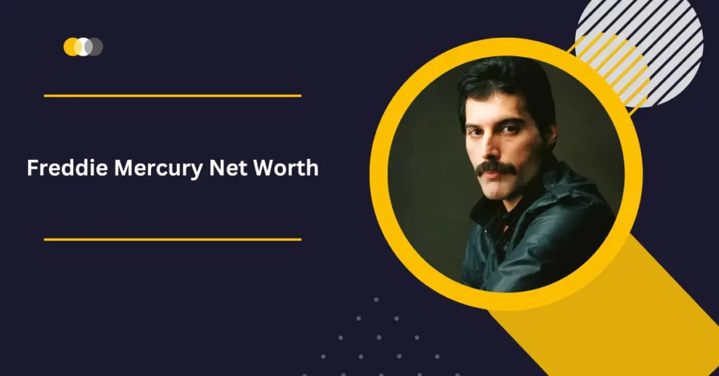 Freddie Mercury Net Worth