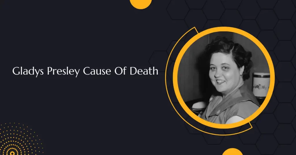 Gladys Presley Cause Of Death