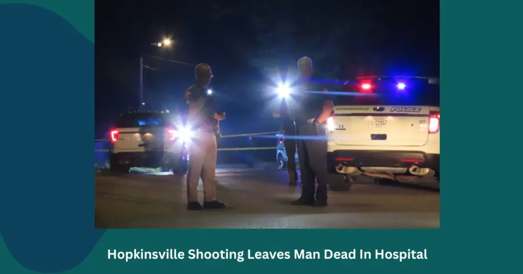 Hopkinsville Shooting Leaves Man Dead In Hospital