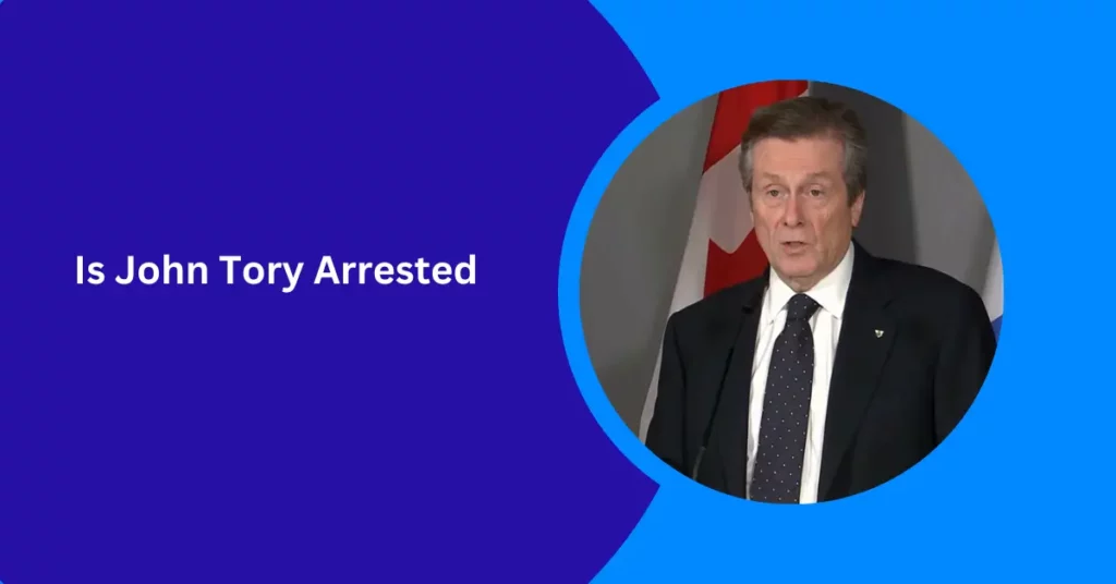 Is John Tory Arrested