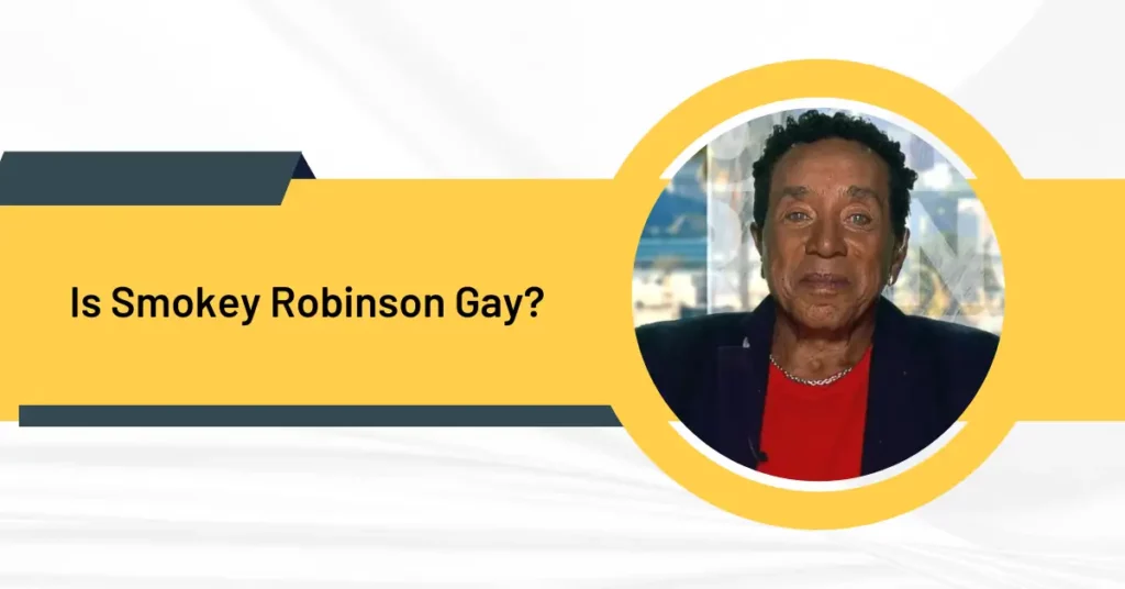 Is Smokey Robinson Gay?