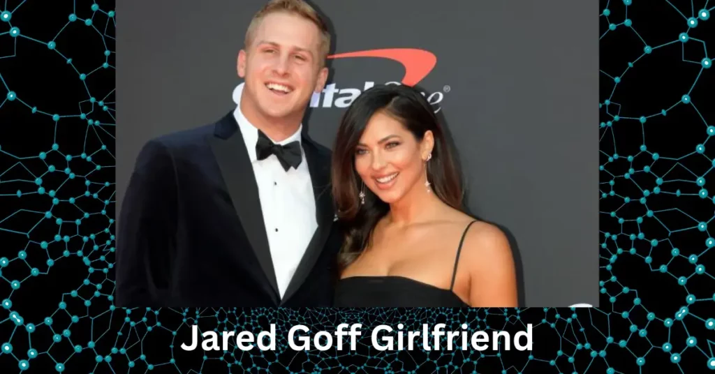 Jared Goff Girlfriend