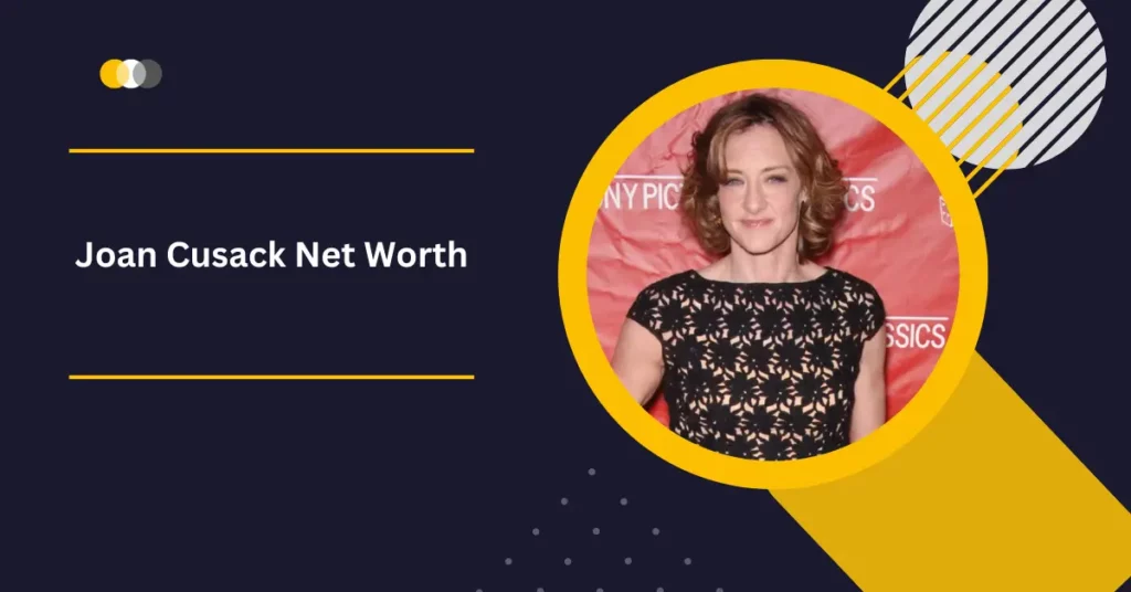 Joan Cusack Net Worth