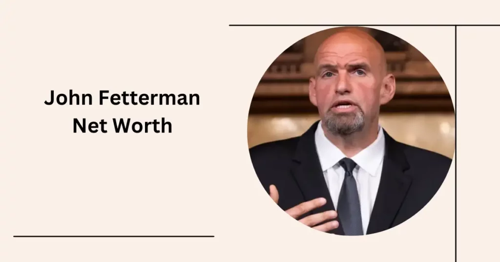 John Fetterman Net Worth