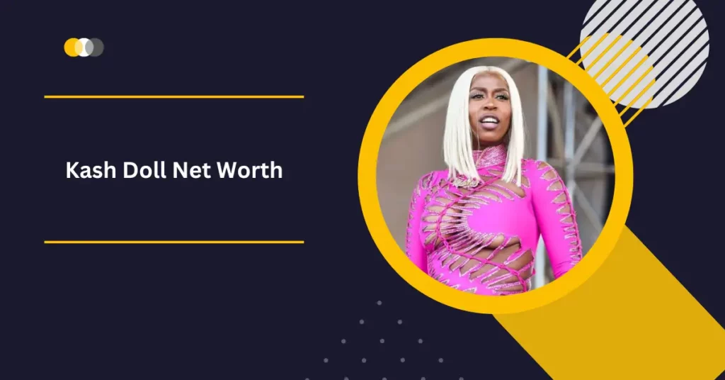 Kash Doll Net Worth