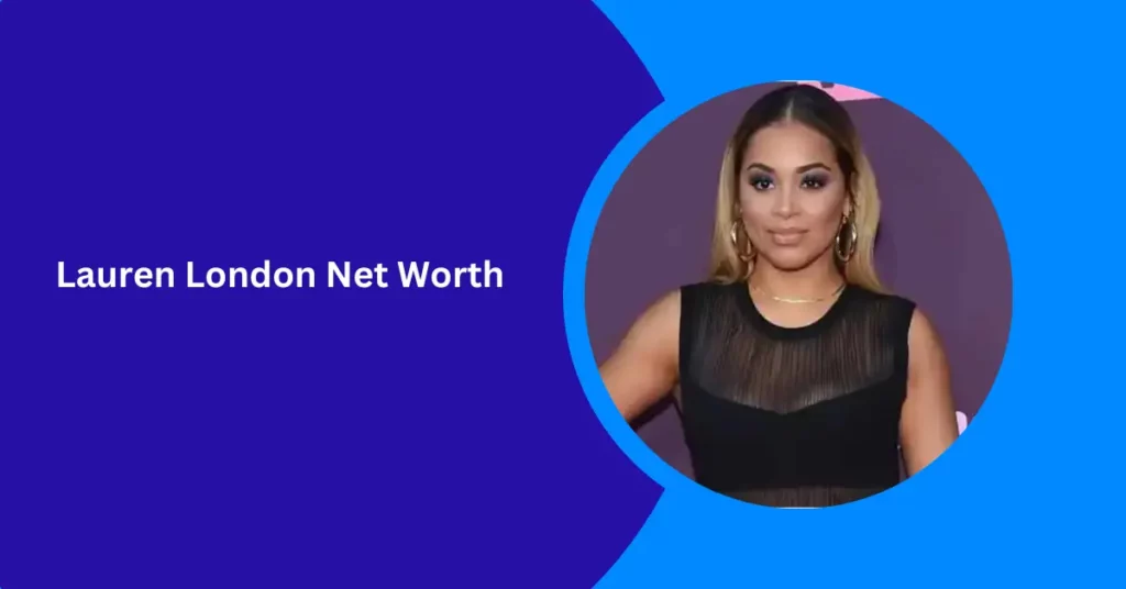 Lauren London Net Worth