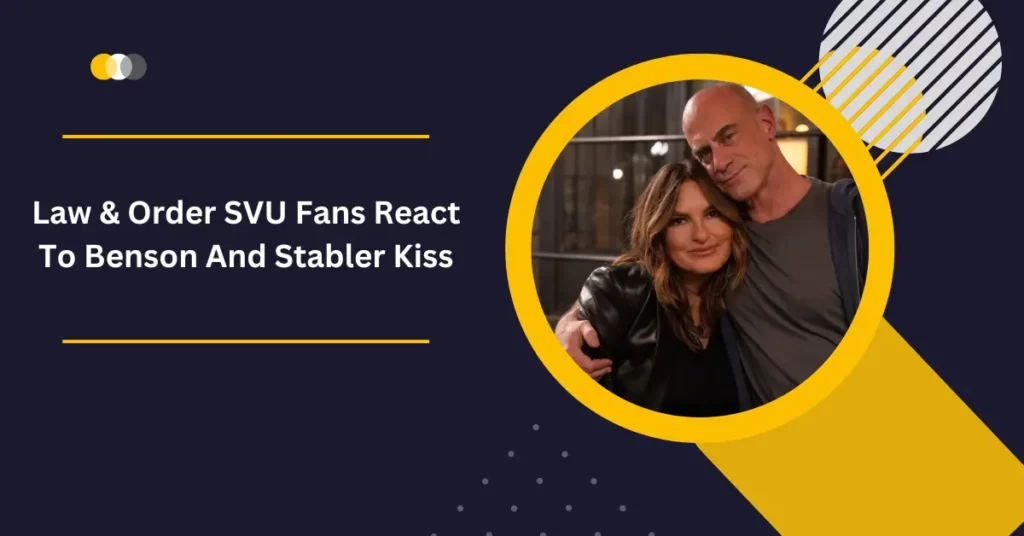 Law & Order SVU Fans React To Benson And Stabler Kiss