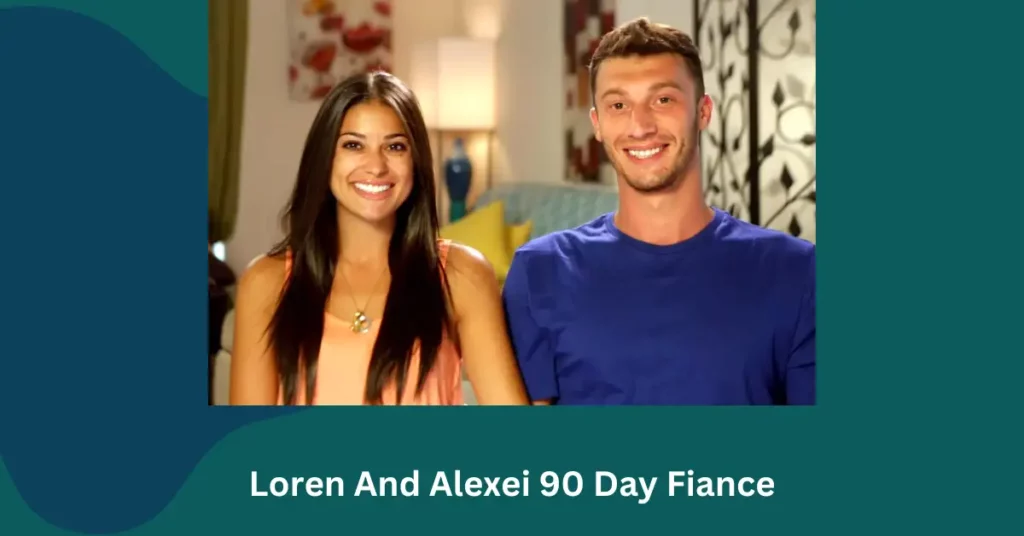 Loren And Alexei 90 Day Fiance