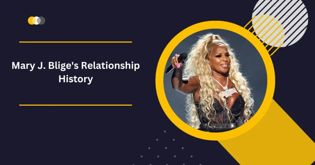 Mary J. Blige's Relationship History