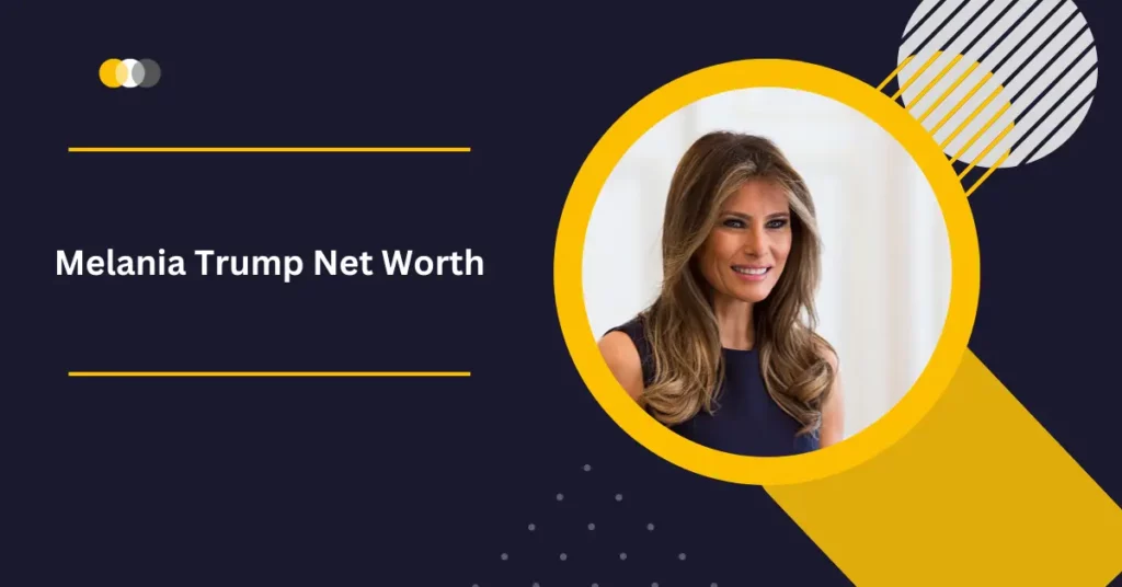 Melania Trump Net Worth