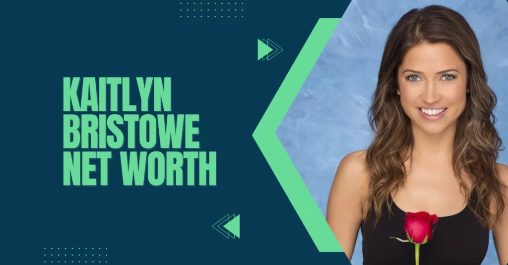 Kaitlyn Bristowe Net Worth