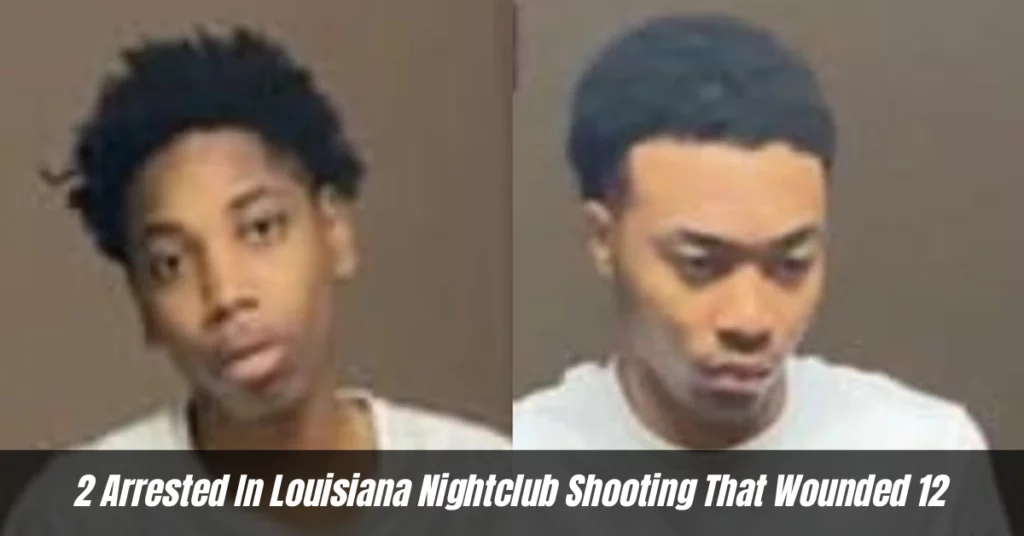 2 Arrested In Louisiana Nightclub Shooting That Wounded 12