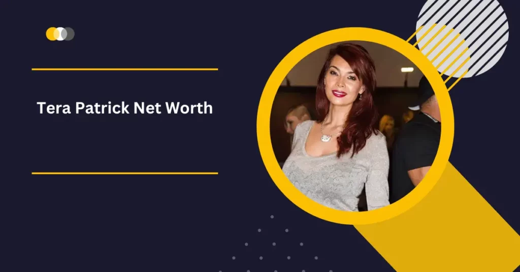 Tera Patrick Net Worth