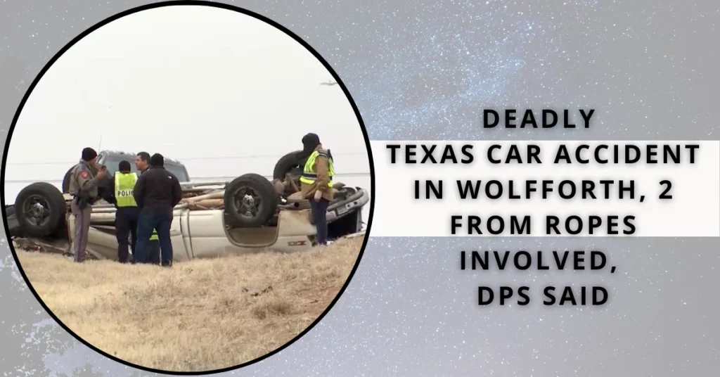 Deadly Texas Car Accident In Wolfforth, 2 From Ropes Involved, DPS Said