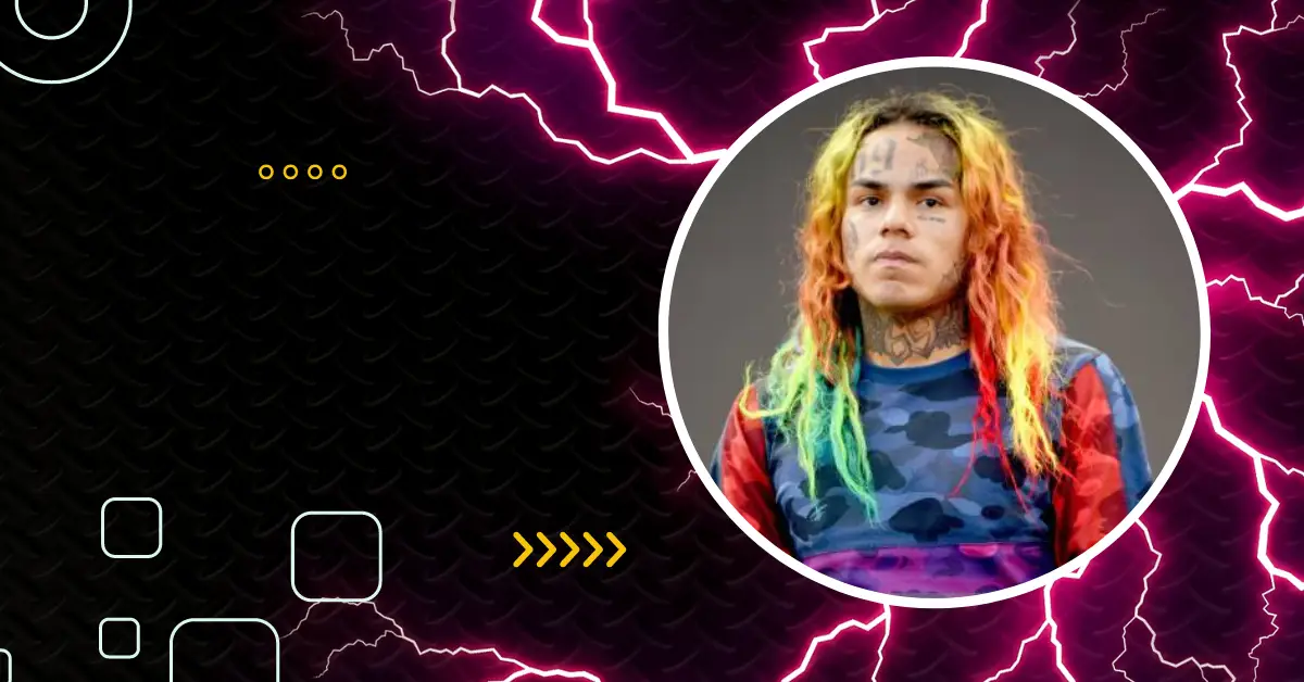 6ix9ine Net Worth 2023