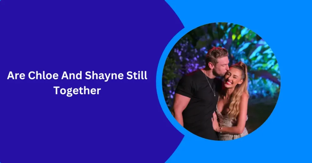 Are Chloe And Shayne Still Together