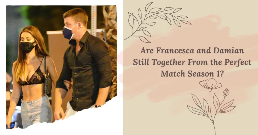 Are Francesca and Damien Dating