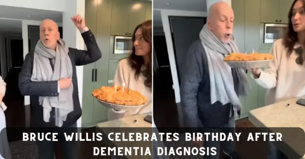 Bruce Willis Celebrates Birthday After Dementia Diagnosis