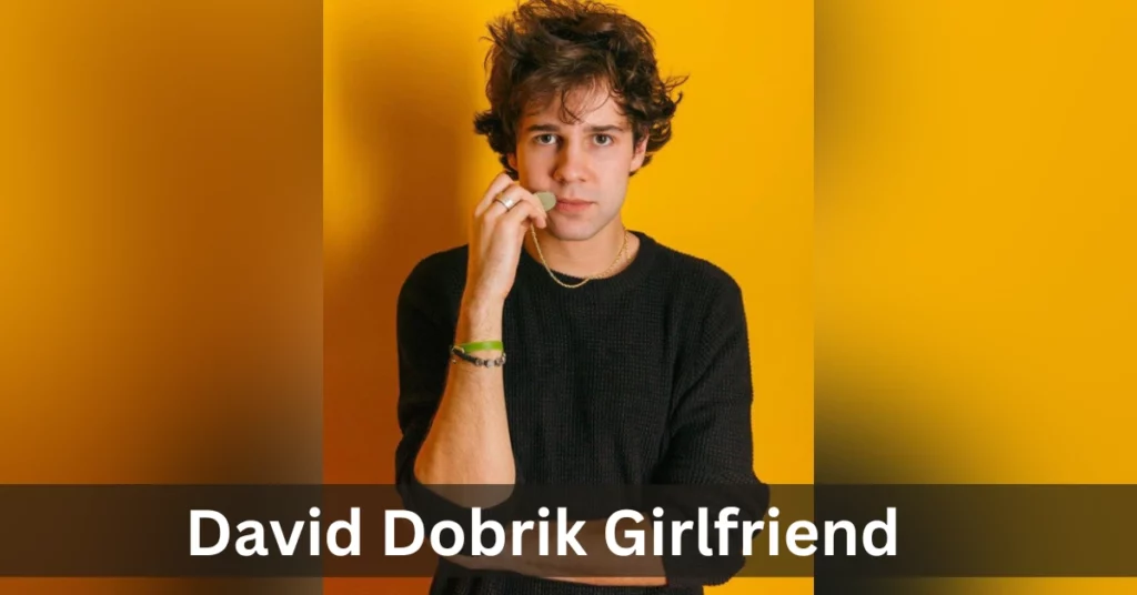 David Dobrik Girlfriend