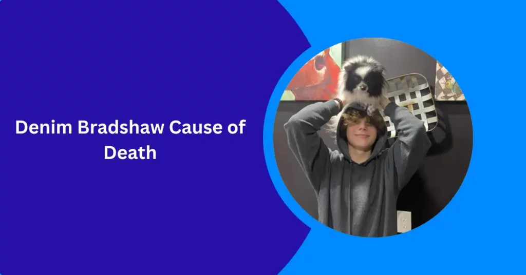 Denim Bradshaw Cause of Death
