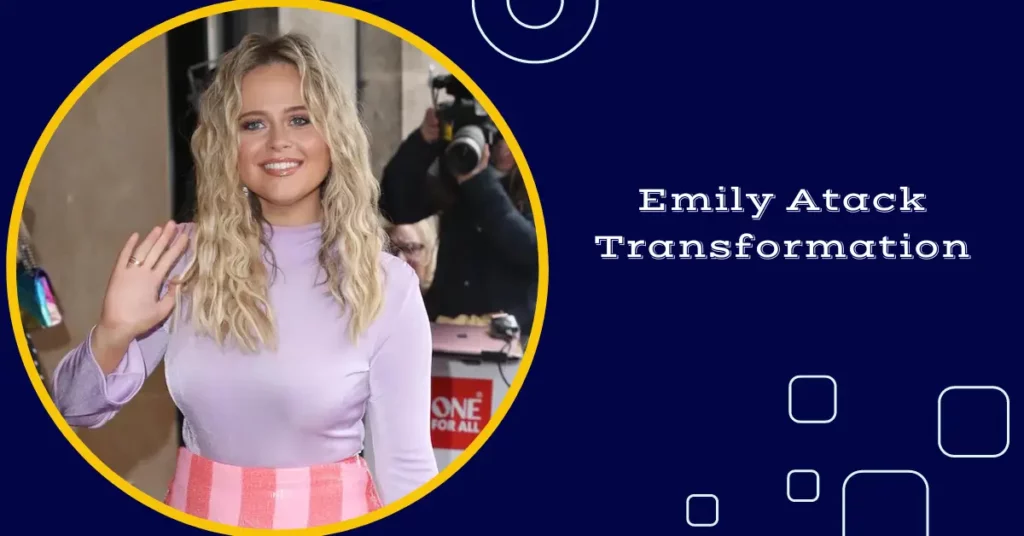 Emily Atack Transformation