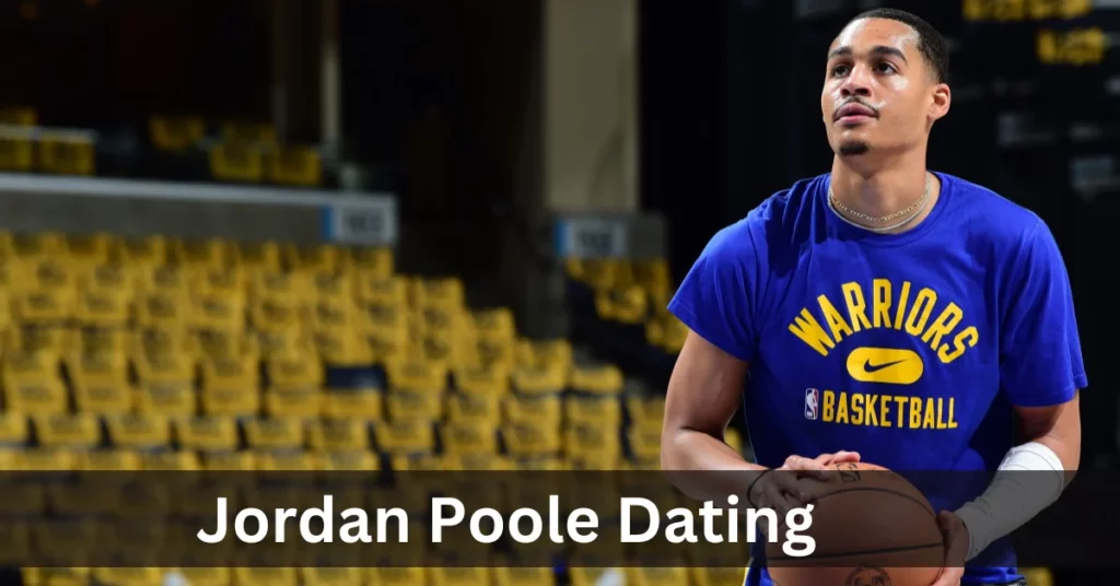 Jordan Poole Dating