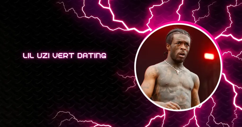 Lil Uzi Vert Dating