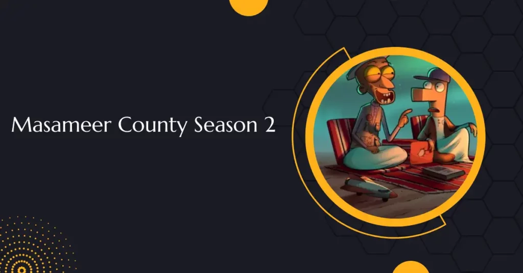 Masameer County Season 2