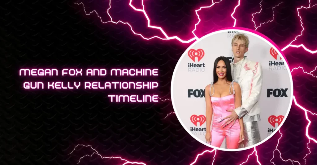 Megan Fox And Machine Gun Kelly Relationship Timeline