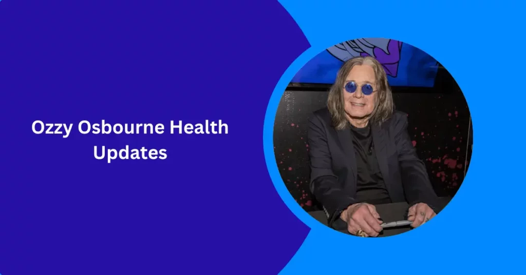 Ozzy Osbourne Health Updates