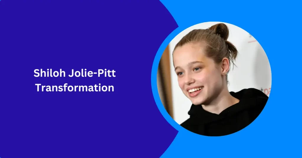 Shiloh Jolie-Pitt Transformation