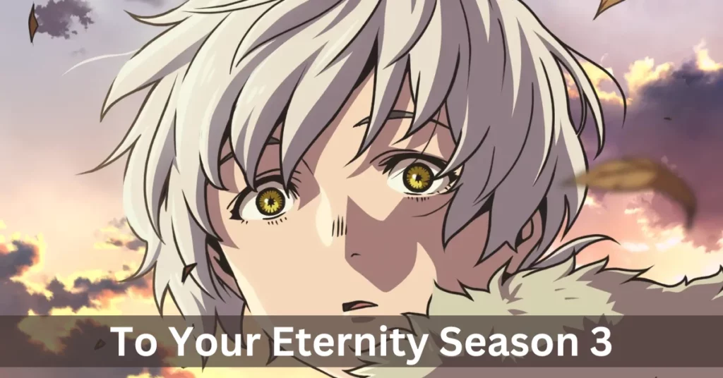 To Your Eternity Season 3