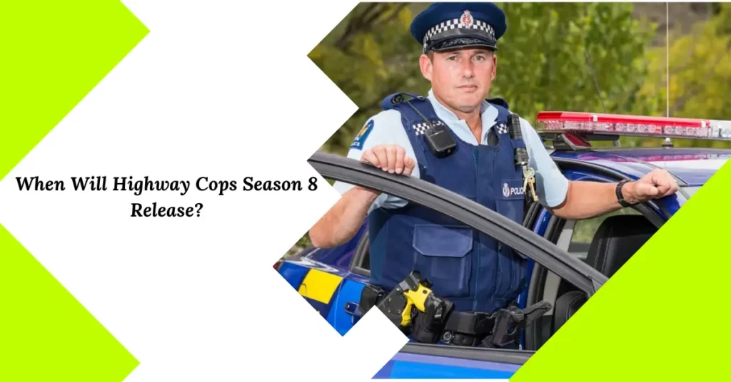 When Will Highway Cops Season 8 Release