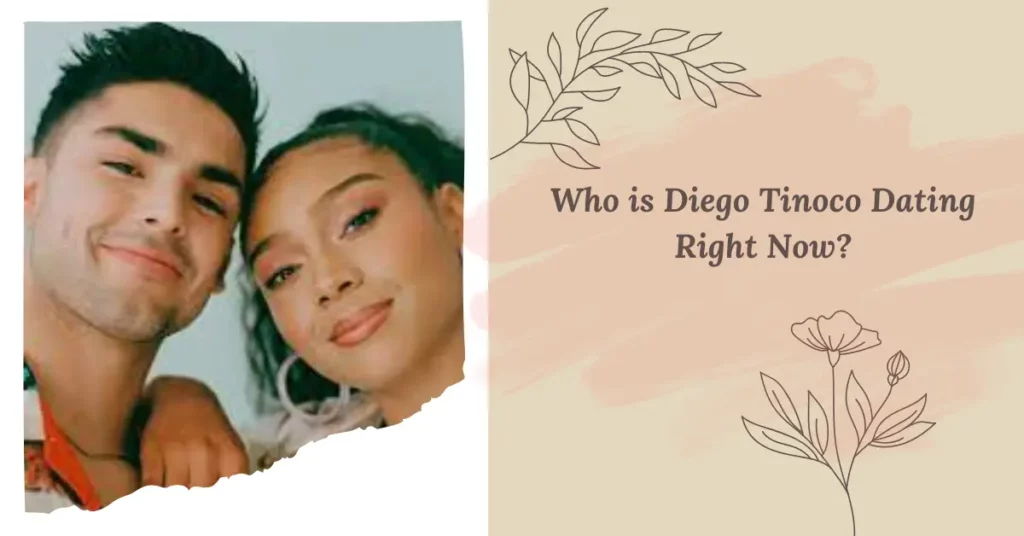 Who is Diego Tinoco Dating Right Now