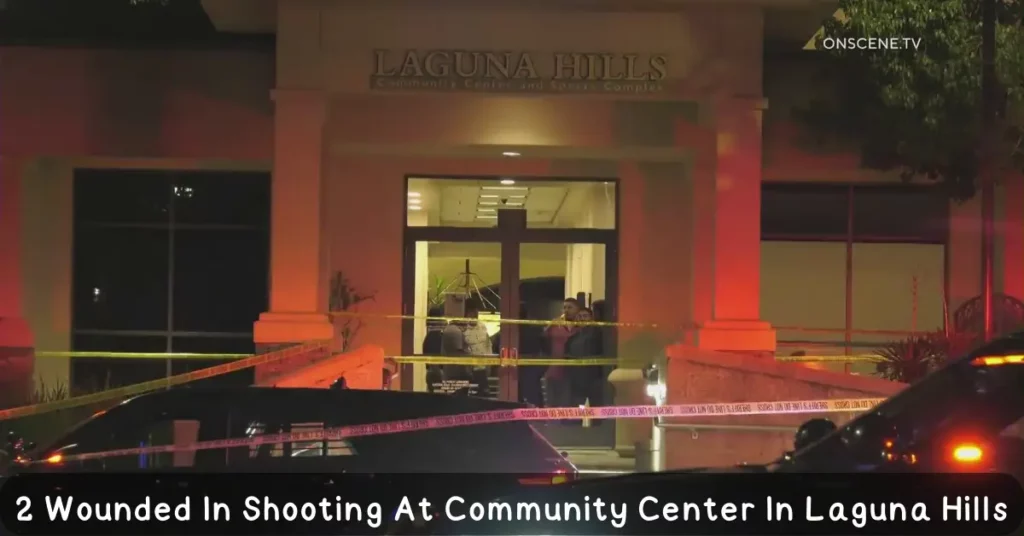 2 Wounded In Shooting At Community Center In Laguna Hills