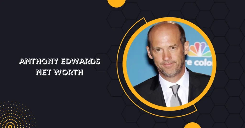 Anthony Edwards Net Worth