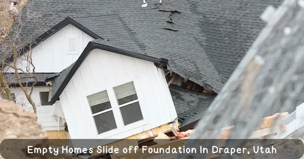 Empty Homes Slide off Foundation In Draper, Utah