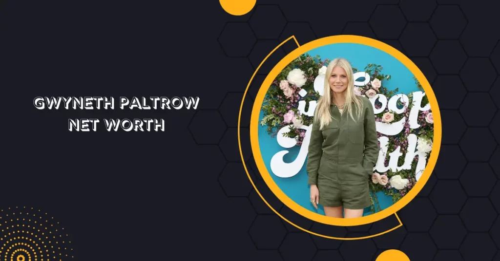 Gwyneth Paltrow Net Worth